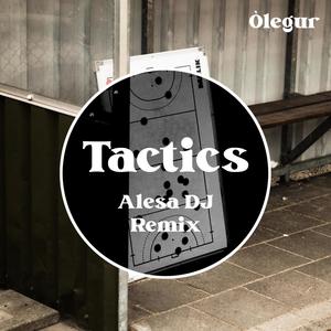 Tactics(feat. Ólegur)(edit) (AlesaDJ Remix)