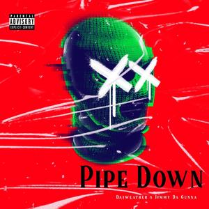 Pipe Down (feat. Jimmy Da Gunna) [Explicit]