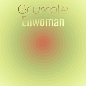 Grumble Enwoman