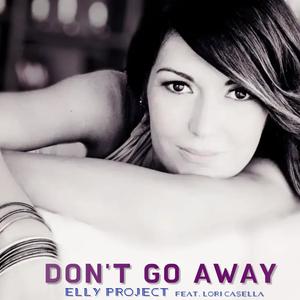 Don't go away (feat. Lory Casella)