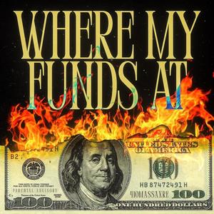 Where my funds at (Explicit)