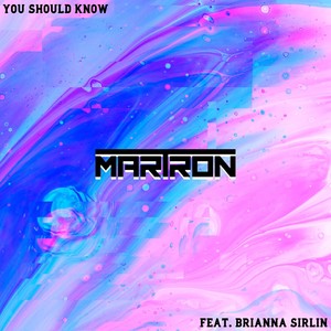 You Should Know (feat. Brianna Sirlin) [Explicit]