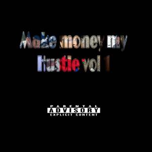 Make Money My Hustle vol 1 (Explicit)