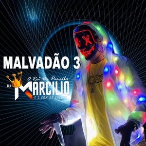 Malvadão 3
