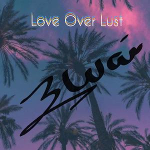 Love Over Lust (Explicit)