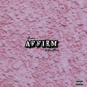 Affirm (Remix) [Explicit]