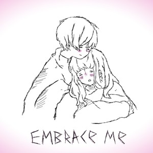 embrace me (Explicit)