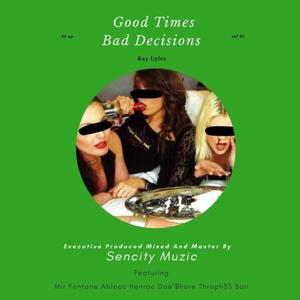 GoodTimes BadDecisions (Explicit)