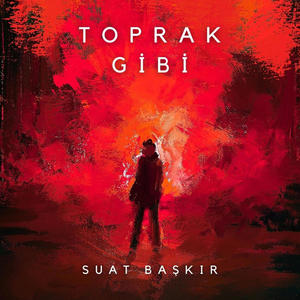 toprak gibi (feat. Suat Başkır)