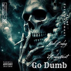 Go Dumb (feat. JBabyWest) [Explicit]