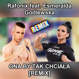 Ona By Tak Chciała (Remix)