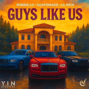 Guys Like Us (feat. LIL RICH & GuapoMarr) (Explicit)