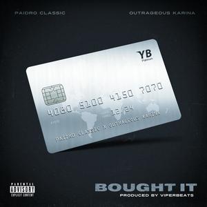 Bought It(feat. Paidro Classic) (Explicit)