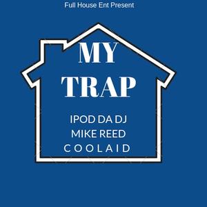 My Trap (feat. Mike Reed & Coolaid) [Explicit]