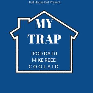 My Trap(feat. Mike Reed & Coolaid) (Explicit)