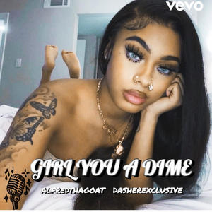 Girl You A Dime (feat. DasherExclusive) (Special Version)