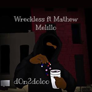 Wreckless (feat. Mathew Melillo) [Explicit]