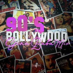 90s Bollywood (Gina Baba Mix)