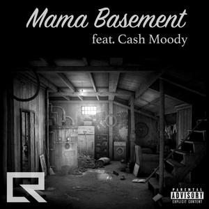 Mama Basement (feat. Cash Moody) [Explicit]