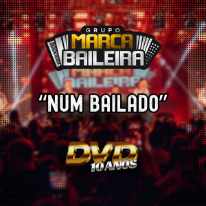 Num Bailado - DVD 10 Anos (Ao Vivo)
