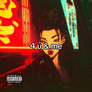 4 u & me (Explicit)