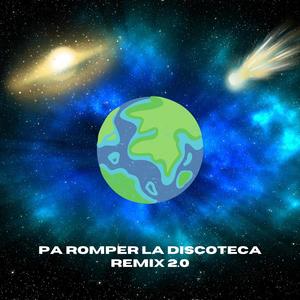 Pa Romper La Discoteca (Rmx 2.0)