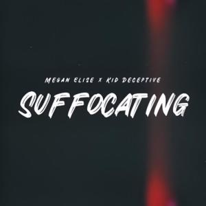 Suffocating (feat. Kid Deceptive) [Explicit]