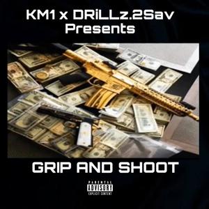 Grip And Shoot (feat. KM1) [Explicit]