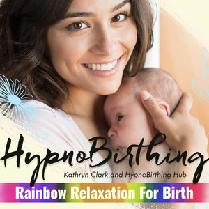 HypnoBirthing Rainbow Relaxation for Birth