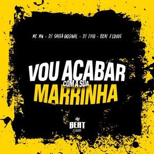 VOU ACABAR COM A SUA MARRINHA (Explicit)