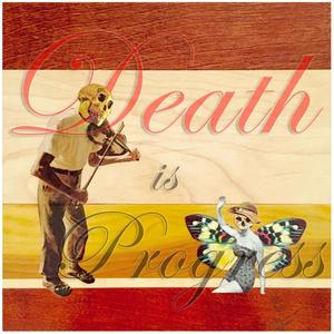 Death is Progress