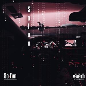 SO FUN (Explicit)