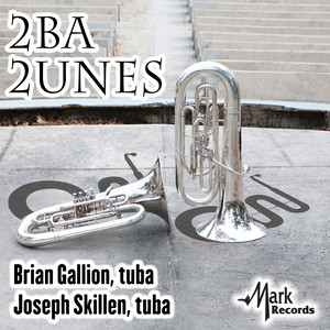 Music for 2 Tubas - SEDICIAS, D. / BOURGEOIS, D. / BENSON, W. / BARTLES, A.H. / DIETZ, B.W. / LUEDEKE, R. (2ba 2unes) [B. Gallion, Skillen]