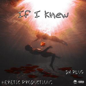 If I Knew (Explicit)