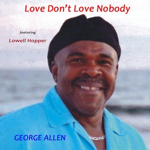 Love Don't Love Nobody (feat. Lowell Hopper)