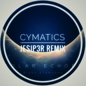 Nigel Stanford - Cymatics  (JESIP3R REMIX)