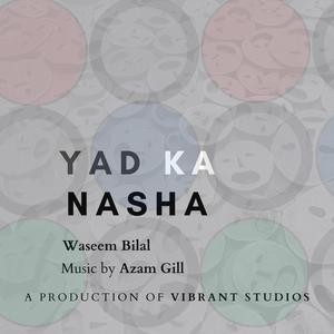 Yad Ka Nasha (feat. Waseem Bilal)