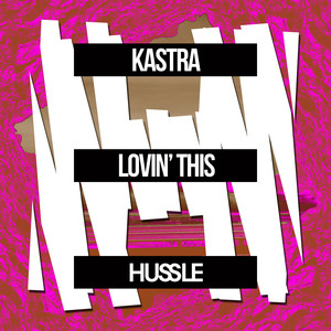 Kastra - Lovin' This
