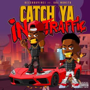 Catch Ya In Traffic (feat. 561 Monsta) (Explicit)