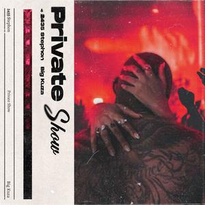 Private Show (feat. Big Kuza) (Explicit)