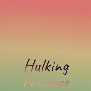 Hulking Puissance