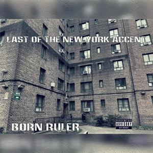 Last of the New York Accent (Explicit)