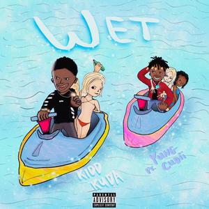 Wet(feat. Yungcudii) (Explicit)