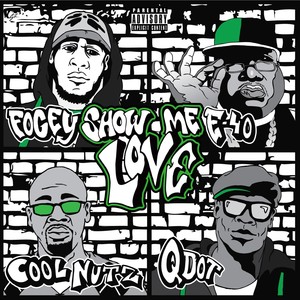 Show Me Love (feat. E-40, Cool Nutz & Q Dot) (Explicit)