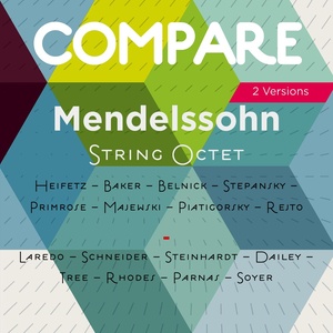 Mendelson: String Octet, Op. 20, Jascha Heifetz vs. Alexandre Schneider (Compare 2 Versions)