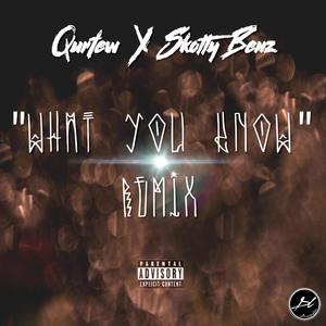 What You Know(feat. Skotty Benz) (Remix|Explicit)