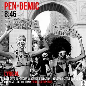 Pen-Demic 8:46 (Explicit)