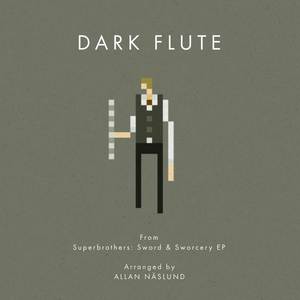 Dark Flute (From "Superbrothers: Sword & Sworcery") (Arrangement)