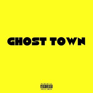 Ghost Town (Explicit)