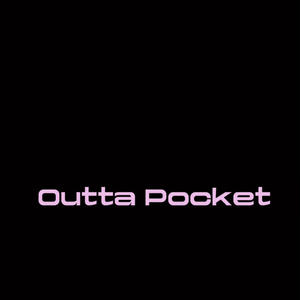 Outta Pocket (Explicit)